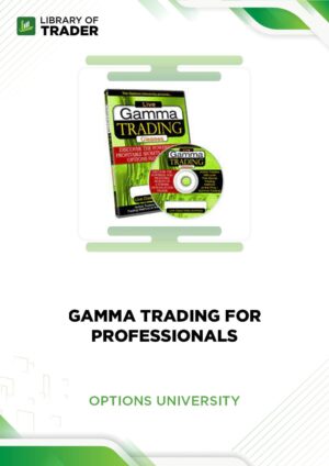 Gamma Trading for Professionals – Options University