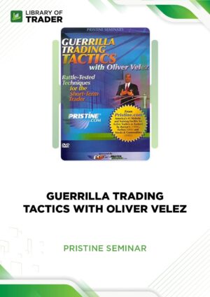 Guerrilla Trading Tactics with Oliver Velez – Pristine Seminar