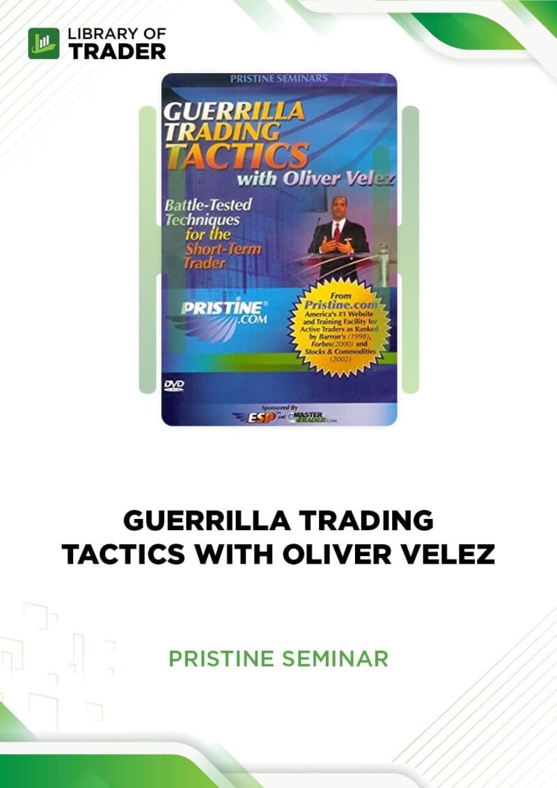 Guerrilla Trading Tactics with Oliver Velez – Pristine Seminar