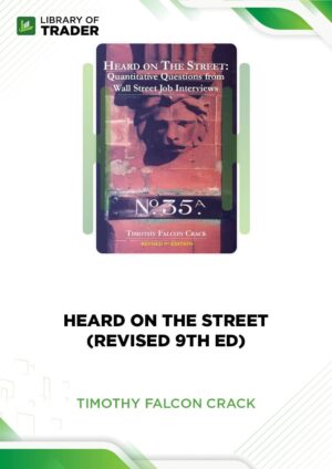 Heard on the Street: Quantitative Questions from Wall Street Job Interviews by Timothy Falcon Crack