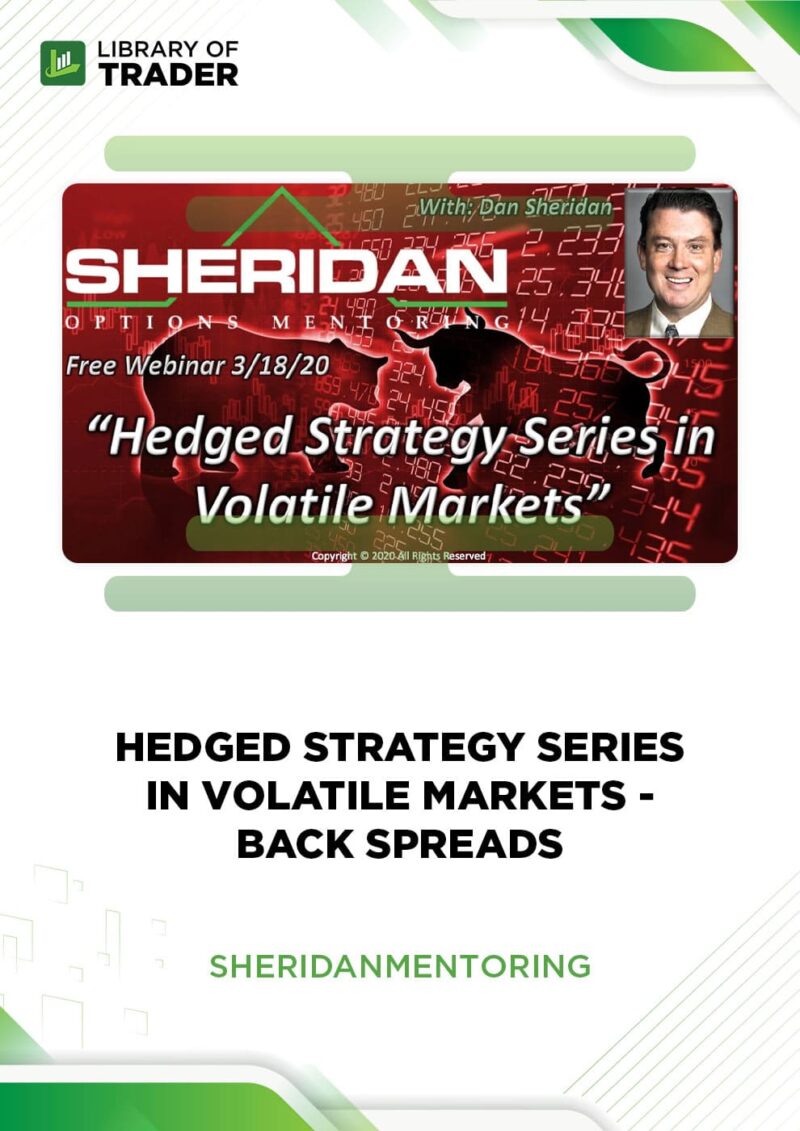 Hedged Strategy Series in Volatile Markets: Back Spreads – Sheridan Mentoring