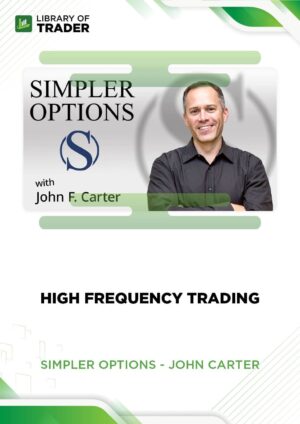 High Frequency Trading – Simpler Options – John Carter