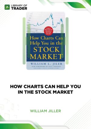 How Charts Can Help You in the Stock Market – William L. Jiler