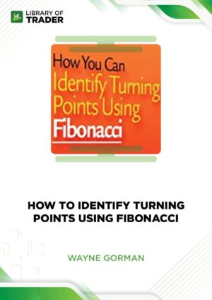 How to Identify Turning Points Using Fibonacci – Wayne Gorman