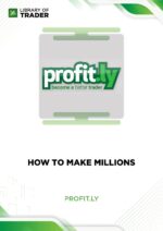 How To Make Millions – Profit.ly