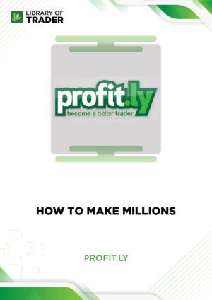 How To Make Millions – Profit.ly