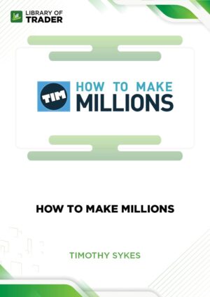 How To Make Millions – Timothy Sykes