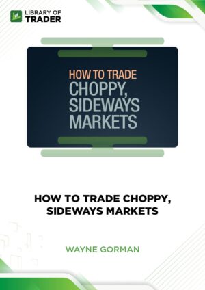 How to Trade Choppy, Sideways Markets – Elliott Wave International