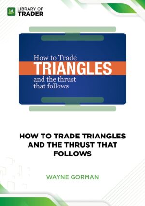 How to Trade Triangles and the Thrust that Follows – Elliott Wave International