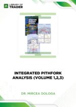 Integrated Pitchfork Analysis (Volume 1,2,3) – Dr. Mircea Dologa