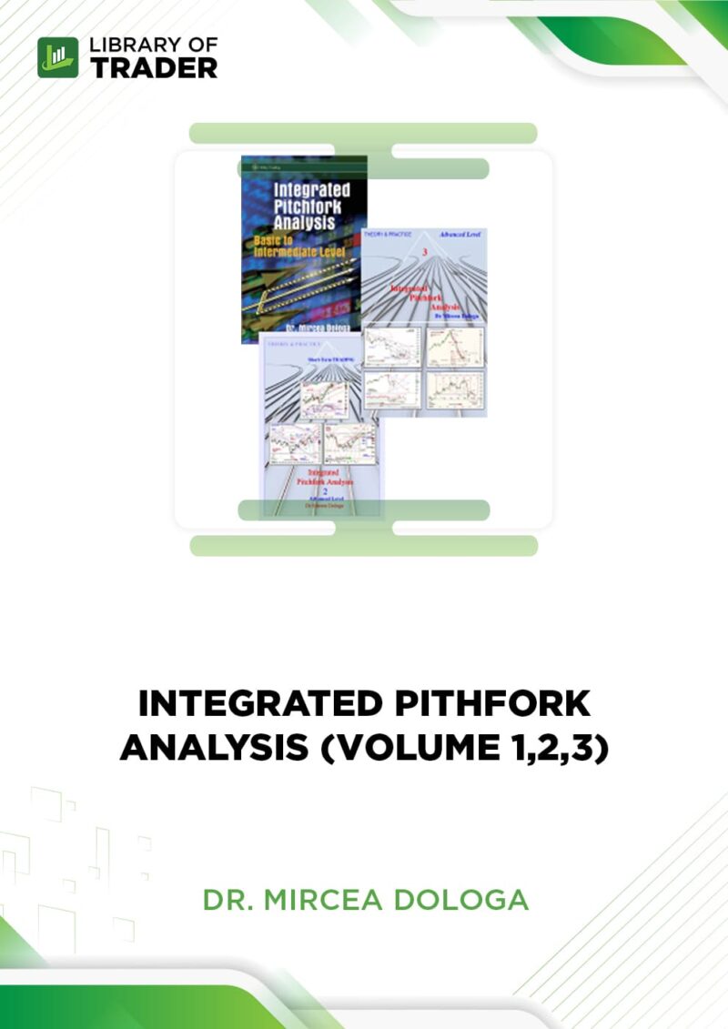 Integrated Pitchfork Analysis (Volume 1,2,3) – Dr. Mircea Dologa