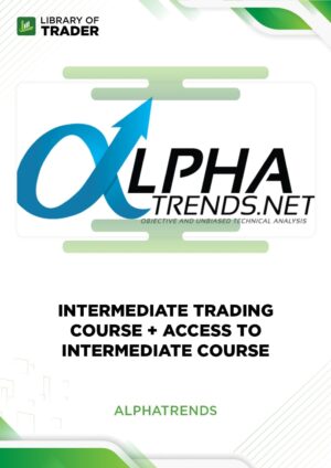 Intermediate Trading Course + access to Intermediate Course – Alphatrends