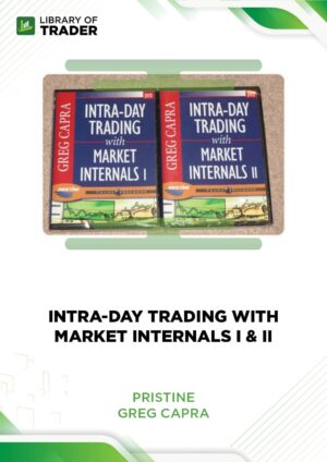 Intra-Day Trading with Market Internals I & II – Greg Capra – Pristine