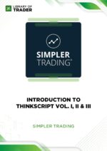 Introduction To ThinkScript Vol. I, II & III – Simpler Trading
