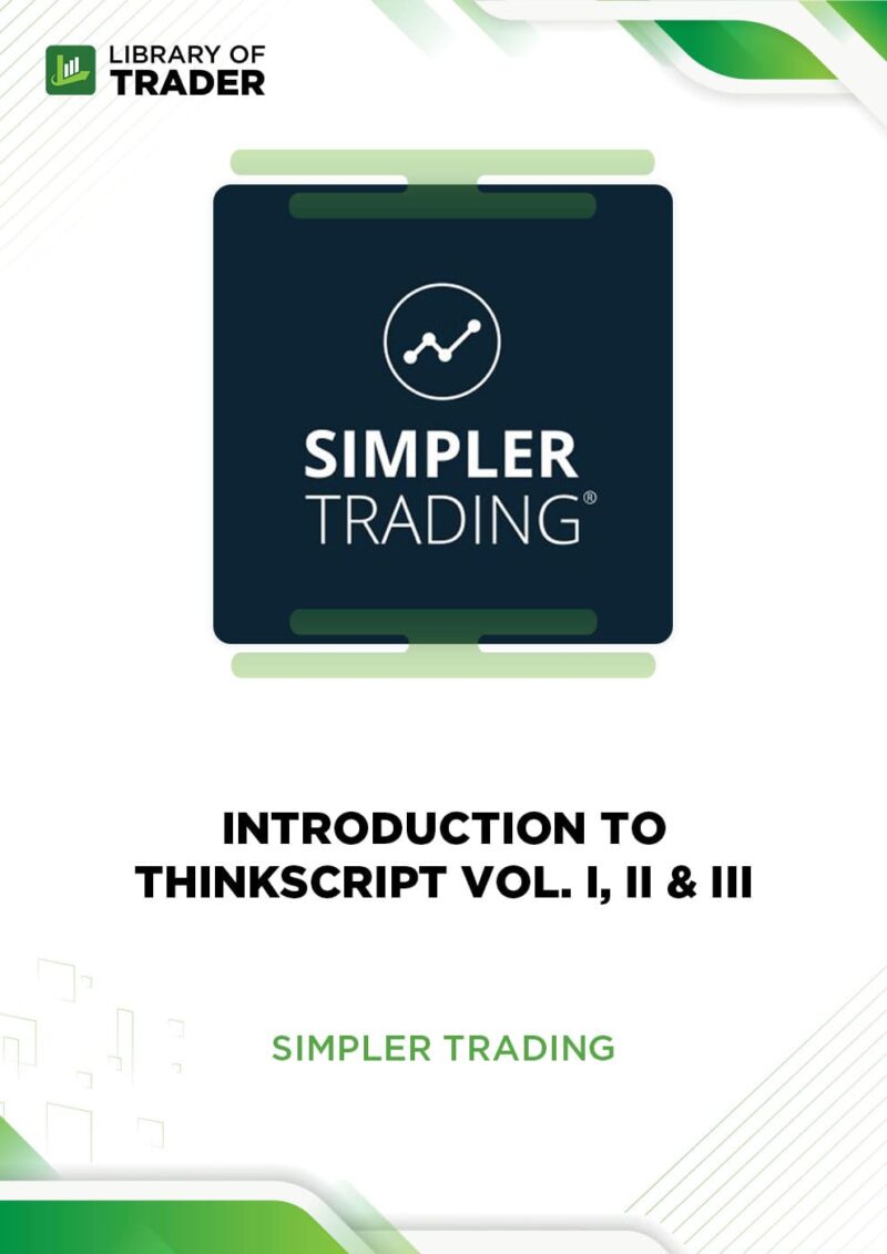 Introduction To ThinkScript Vol. I, II & III – Simpler Trading