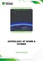 Jack Gillen – Astrology At Work & Others