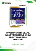 James Bittman – Investing with LEAPS. What You Should Know About Long Term Investing