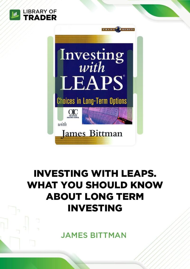 James Bittman – Investing with LEAPS. What You Should Know About Long Term Investing