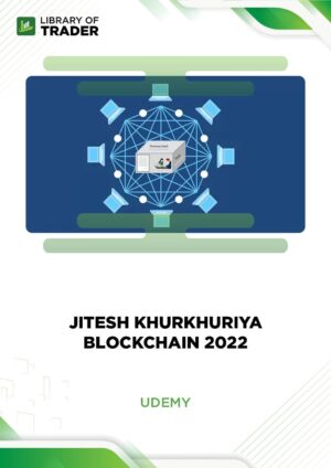 Blockchain 2022: Complete Blockchain Course for Beginners – Jitesh Khurkhuriya