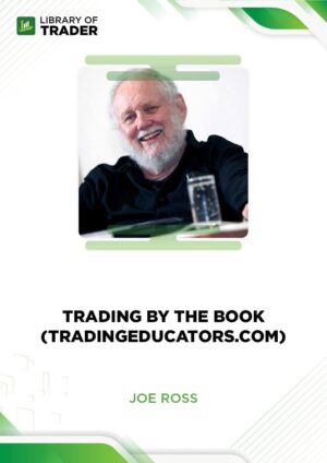 Joe Ross – Trading by the Book (tradingeducators.com)