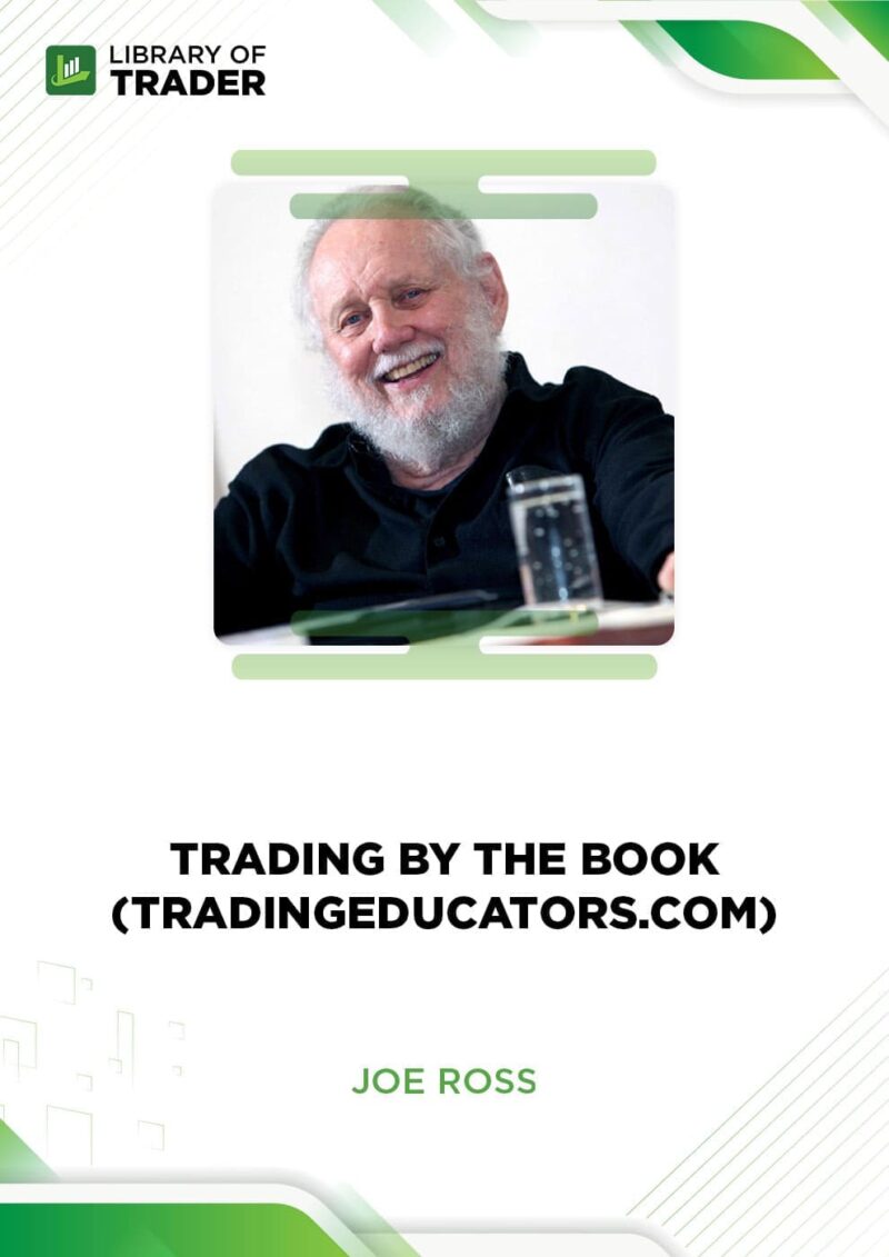 Joe Ross – Trading by the Book (tradingeducators.com)