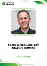 John Carter – Forex & Fibonacci Day Trading Seminar