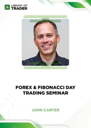 John Carter – Forex & Fibonacci Day Trading Seminar