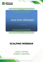 John Carter & Hubert Senters – Scalping Webinar