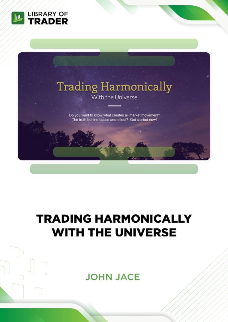 John Jace – Trading Harmonically with the Universe