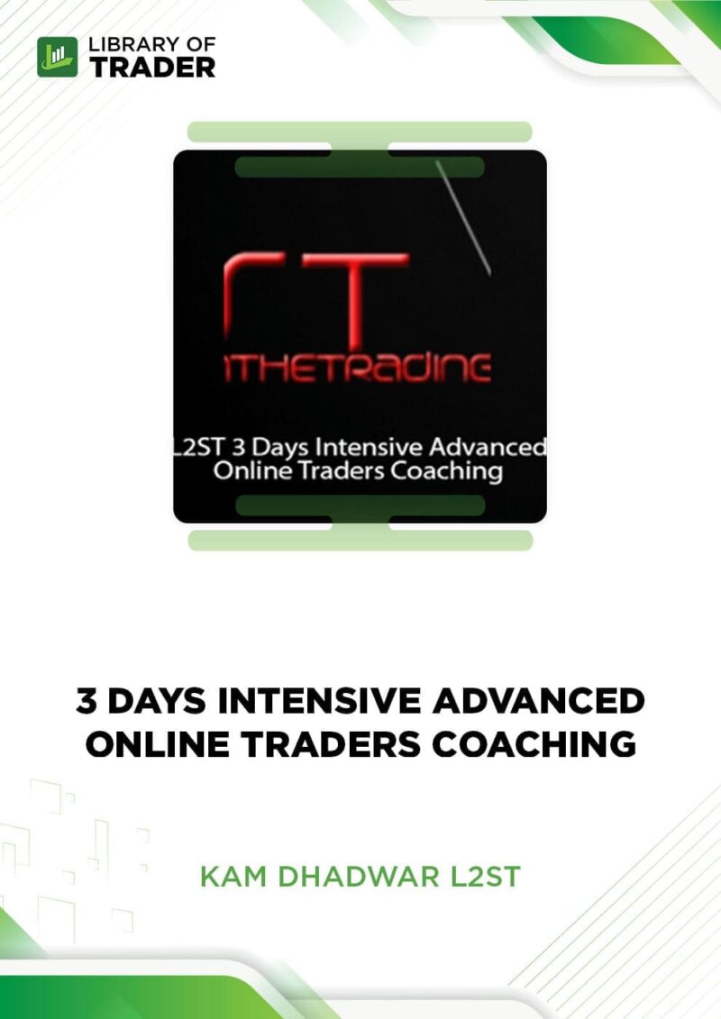 Kam Dhadwar L2ST – 3 Days Intensive Advanced Online Traders Coaching