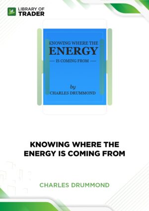 Knowing Where the Energy is Coming From – Charles Drummond