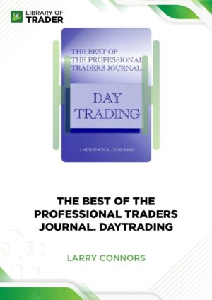 Larry Connors – The Best of the Professional Traders Journal: DayTrading