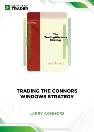 Larry Connors – Trading the Connors Windows Strategy