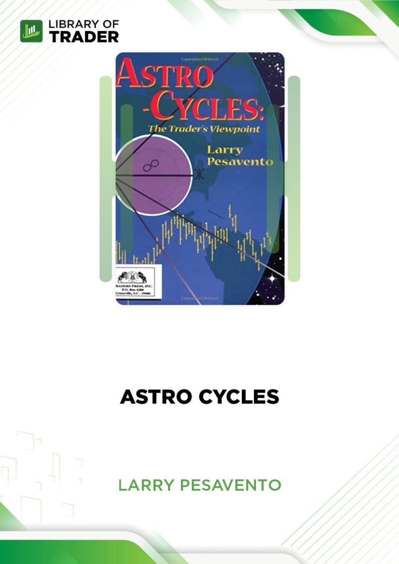Larry Pesavento – Astro-Cycles: The Trader’s Viewpoint