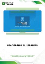 Leadership Blueprints – Traderlionuniversity