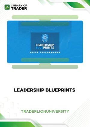 Leadership Blueprints – Traderlionuniversity