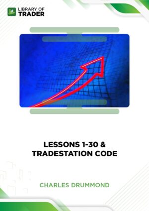 Lessons 1-30 & Tradestation Code – Charles Drummond