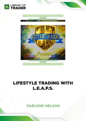 Lifestyle Trading With L.E.A.P.S. – Darlene Nelson