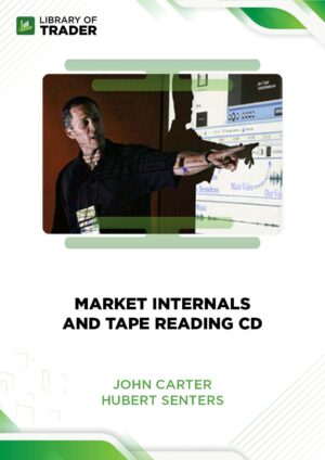 John Carter & Hubert Senters – Market Internals and Tape Reading CD