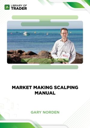 Market Making Scalping Manual – Gary Norden