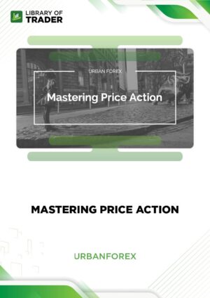 Mastering Price Action – Urban Forex