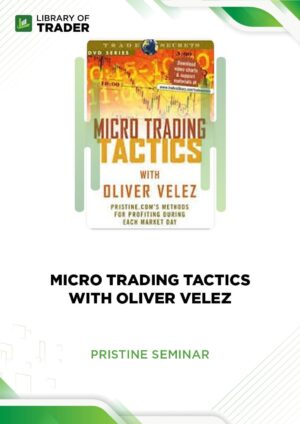 Micro Trading Tactics with Oliver Velez – Pristine Seminar