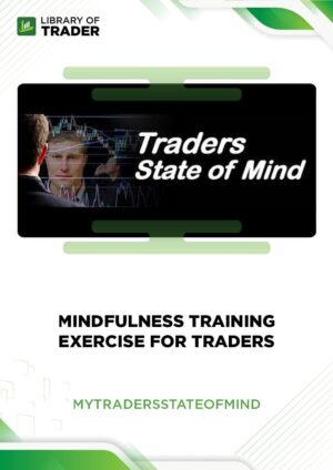Mindfulness Training Exercise for Traders – Mytradersstateofmind