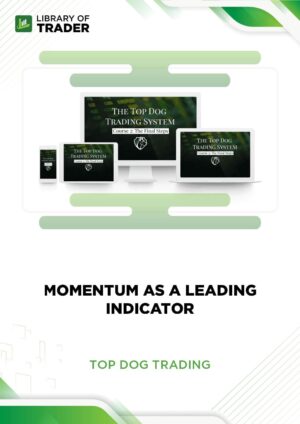 Momentum As a Leading Indicator – Top Dog Trading System