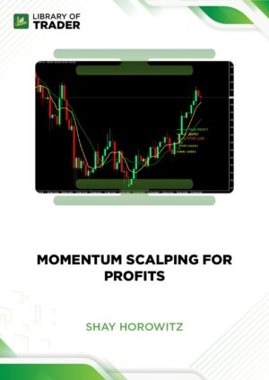 Momentum Scalping for Profits – Shay Horowitz