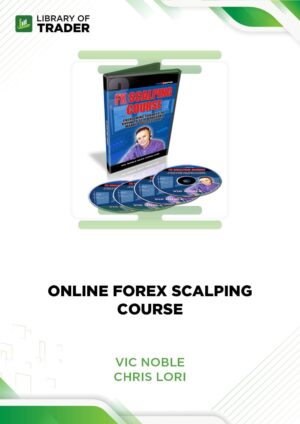 Online Forex Scalping Course – Vic Noble & Chris Lori