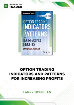 Option Trading Indicators and Patterns for Increasing Profits – Larry McMillan