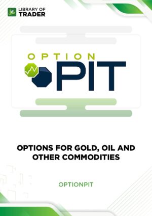 Options for Gold, Oil, and Other Commodities – Option Pit