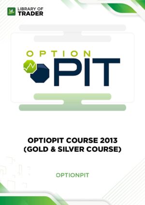 OptioPit Course 2013 (Gold & Silver Course) – Option Pit