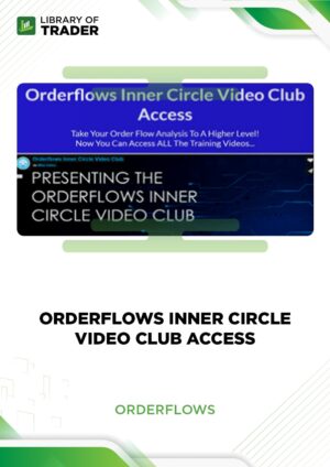 Orderflows Inner Circle Video Club Access – Orderflows